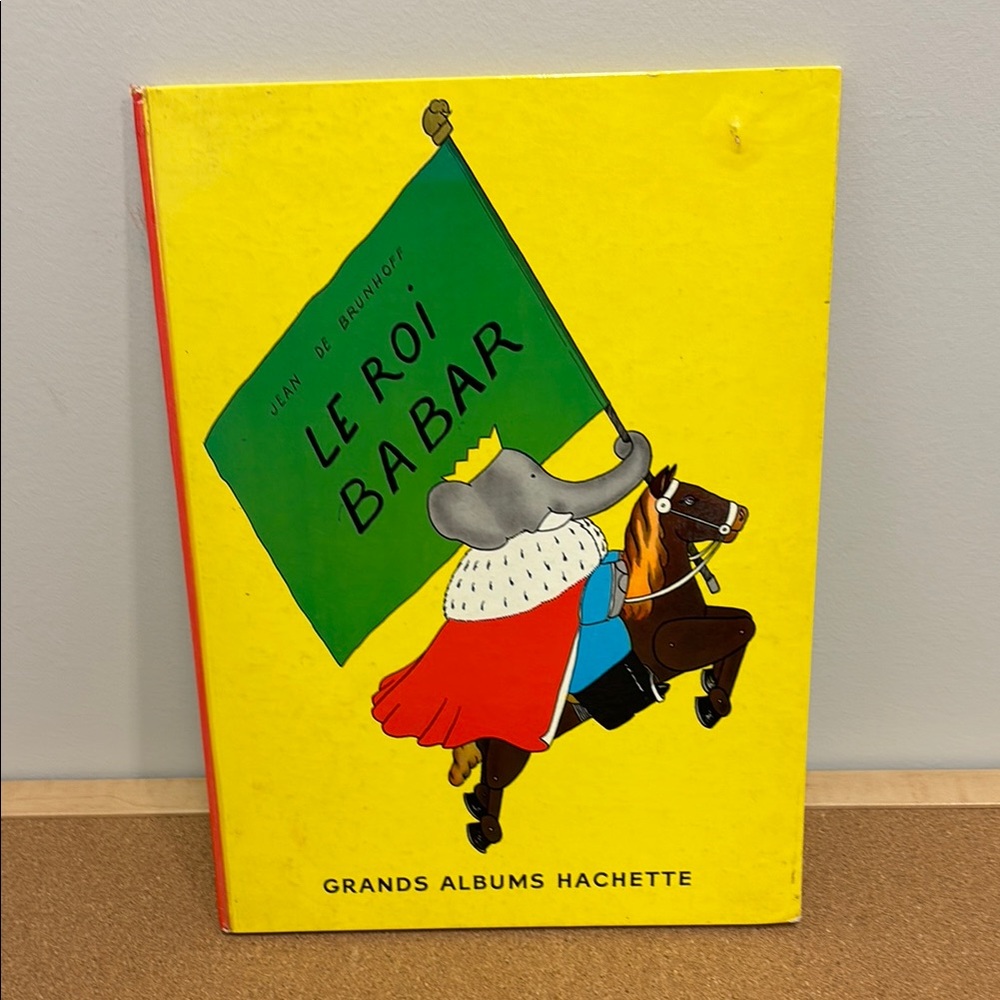 LE ROI BABAR  Illustrated Hardcover by Jean De Brunhoff FRENCH EDITION